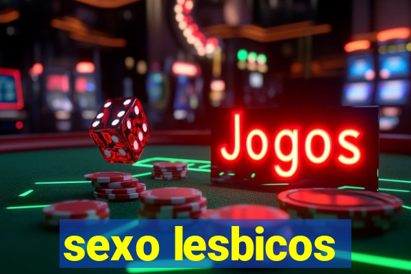 sexo lesbicos